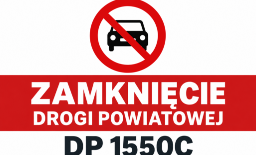 Zdjęcie do Zamknięcie drogi powiatowej nr 1550C &ndash; &bdquo;drogi na Piecki&rdquo;