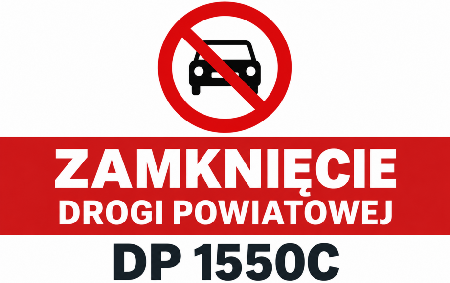 Zamknięcie drogi powiatowej nr 1550C „na Piecki” do 30 października 2026 r.